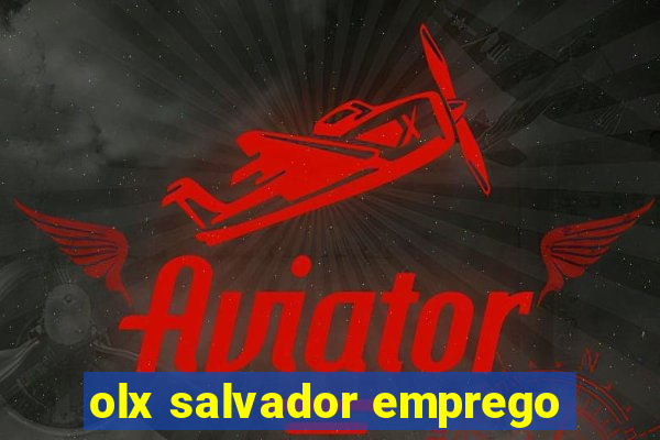 olx salvador emprego